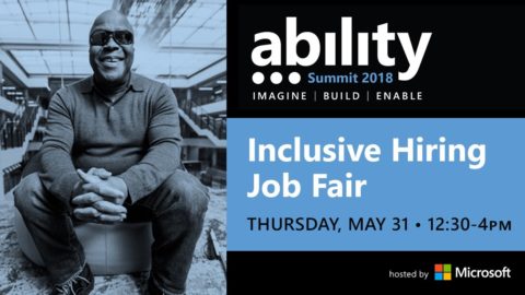 Man with sunglasses sitting and smiling and words that say "Ability Summit 2018. Imagine. Build. Enable. Inclusive Hiring Job Fair Thursday, May 31 12:30-4:00pm. Hosted by Microsoft."